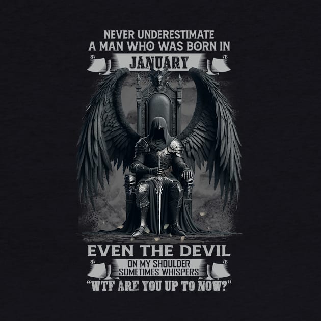 Never Underestimate A Man Who Was Born In January Even The Devil Sometimes Whispers by Hsieh Claretta Art
